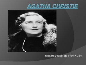 AGATHA CHRISTIE ADRIN IZAGUERRI LPEZ 6B NDICE BIOGRAFA