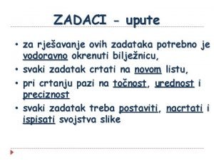 ZADACI upute za rjeavanje ovih zadataka potrebno je