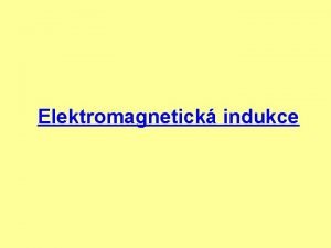 Elektromagnetick indukce Historie Michael Faraday 1791 1867 anglick