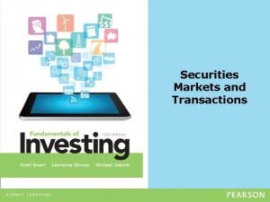 Securities Markets and Transactions Securities Markets and Transactions