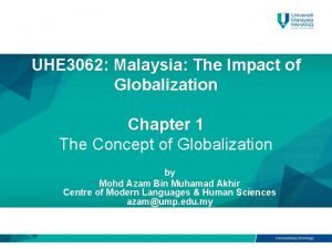 UHE 3062 Malaysia The Impact of Globalization Chapter