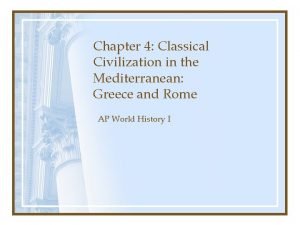 Chapter 4 Classical Civilization in the Mediterranean Greece