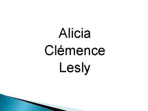 Alicia Clmence Lesly Il est fait pour regarder