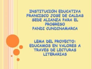 INSTITUCIN EDUCATIVA FRANCISCO JOS DE CALDAS SEDE ALIANZA