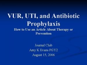 VUR UTI and Antibiotic Prophylaxis How to Use