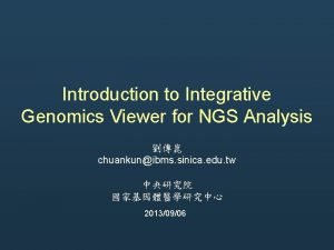 Integrated genomics viewer Integrated genomics viewer