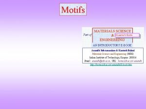 Motifs Part of MATERIALS SCIENCE A Learners Guide