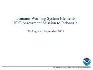 Tsunami Warning System Elements IOC Assessment Mission to