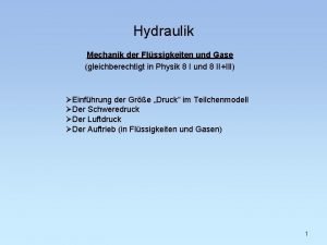 Hydraulik Mechanik der Flssigkeiten und Gase gleichberechtigt in
