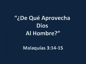 De Qu Aprovecha Dios Al Hombre Malaquas 3