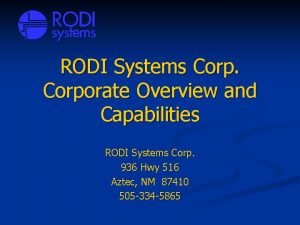 RODI Systems Corporate Overview and Capabilities RODI Systems