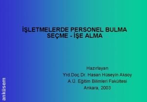 anksem LETMELERDE PERSONEL BULMA SEME E ALMA Hazrlayan