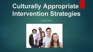 Culturally appropriate intervention strategies