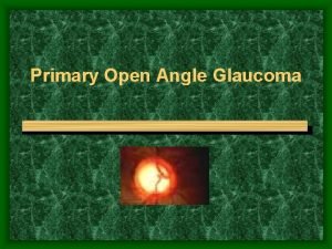 Primary Open Angle Glaucoma EPIDEMIOLOGY In the world