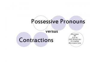 Possessive pronouns and contractions