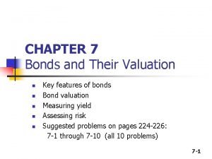 CHAPTER 7 Bonds and Their Valuation n n