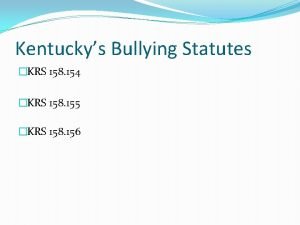Kentuckys Bullying Statutes KRS 158 154 KRS 158
