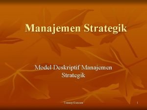 Model deskriptif manajemen strategi Model deskriptif manajemen strategi
