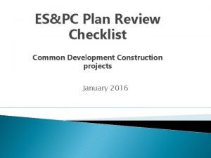 ESPC Plan Review Checklist Common Development Construction projects