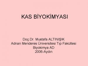 KAS BYOKMYASI Do Dr Mustafa ALTINIIK Adnan Menderes