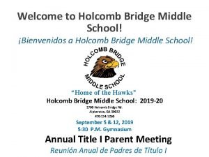 Welcome to Holcomb Bridge Middle School Bienvenidos a