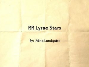 RR Lyrae Stars By Mike Lundquist What Are