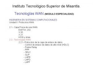 Instituto Tecnolgico Superior de Misantla Tecnologas WAN MODULO