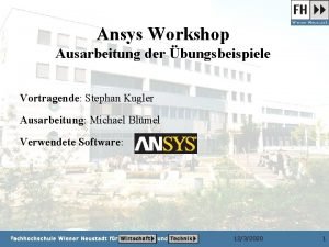 Ansys Workshop Ausarbeitung der bungsbeispiele Vortragende Stephan Kugler