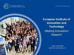 European Institute of Innovation and Technology Making Innovation