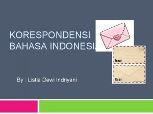 KORESPONDENSI BAHASA INDONESIA By Listia Dewi Indriyani SURAT