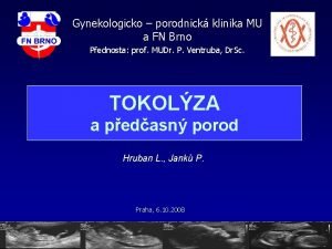 Gynekologicko porodnick klinika MU a FN Brno Pednosta