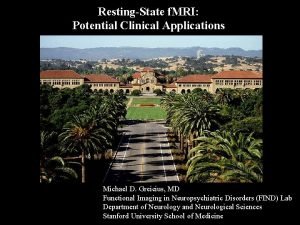 RestingState f MRI Potential Clinical Applications Michael D