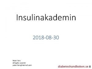 Insulinakademin 2018 08 30 Peter Fors Alingss Lasarett