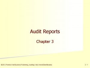 Audit Reports Chapter 3 2012 Prentice Hall Business