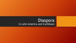 Diaspora in Latin America and Caribbean diaspora From