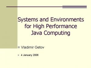 Systems and Environments for High Performance Java Computing