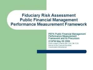 Fiduciary Risk Assessment Public Financial Management Performance Measurement
