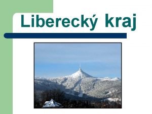 Libereck kraj Zempisn fakta l 430 tisc obyvatel