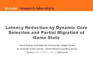 Latency Reduction by Dynamic Core Selection and Partial