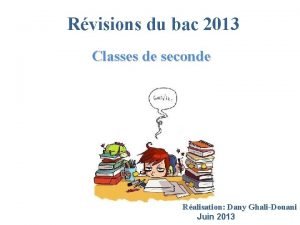 Rvisions du bac 2013 Classes de seconde Ralisation