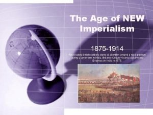 The Age of NEW Imperialism 1875 1914 Redcoated
