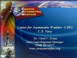 Center for Asymmetric Warfare CAW U S Navy