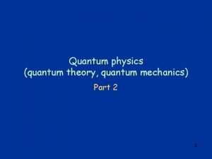 Quantum physics quantum theory quantum mechanics Part 2