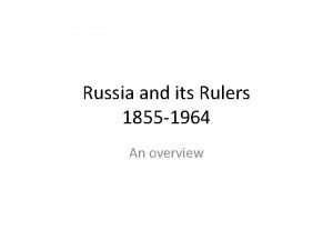Russia and its Rulers 1855 1964 An overview