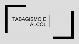 TABAGISMO E ALCOL Life Skills abilit e capacit