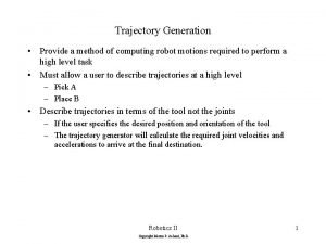 Trajectory Generation Provide a method of computing robot