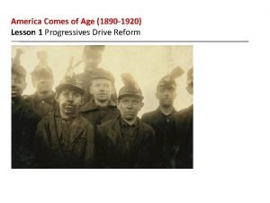 America Comes of Age 1890 1920 Lesson 1