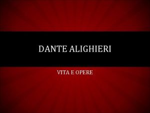 Dante alighieri vita e opere