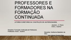 PROFESSORES E FORMADORES NA FORMAO CONTINUADA ATORES E