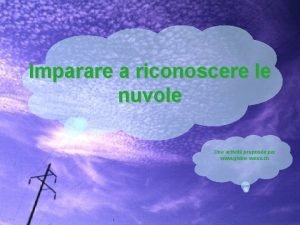 Imparare a riconoscere le nuvole Une activit propose